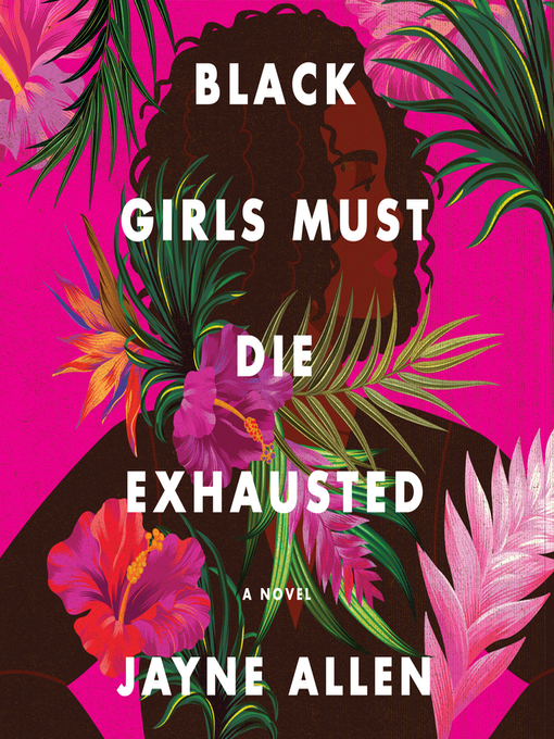 Title details for Black Girls Must Die Exhausted by Jayne Allen - Available